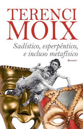 SADISTICO, ESPERPENTICO E INCLUSO METAFISICO
