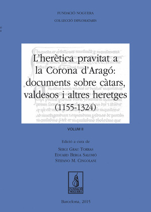 L'HERÈTICA PRAVITAT A LA CORONA D'ARAGÓ: DOCUMENTS SOBRE CÀTARS, VALDESOS I ALTR
