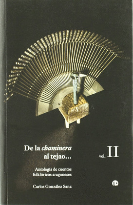 DE LA CHAMINERA AL TEJAO... VOL II