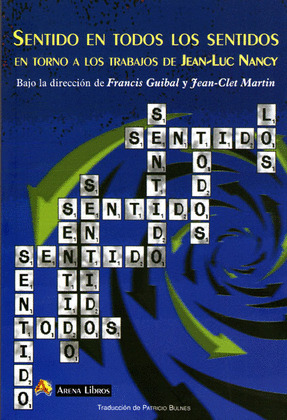 SENTIDO EN TODOS LOS SENTIDOS, EL. EN TORNO A LOS TRABAJOS DE JE