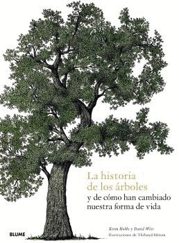 LA HISTORIA DE LOS ARBOLES Y DE COMO HAN CAMBIADO NUESTRA FORMA DE VIDA