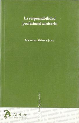 RESPONSABILIDAD PROFESIONAL SANITARIA, LA