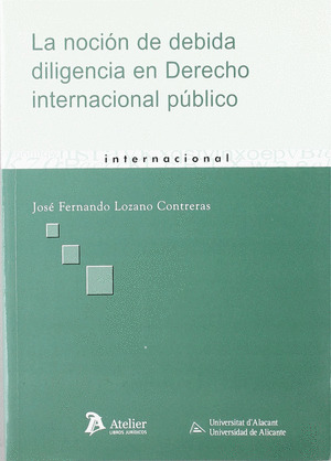 NOCION DE DEBIDA DILIGENCIA EN DERECHO INTERNACIONAL PUBLICO, LA