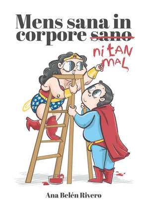 MENS SANA IN CORPORE...¡NI TAN MAL!