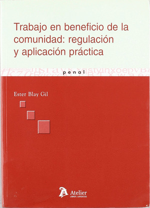 TRABAJO EN BENEFICIO DE LA COMUNIDAD: REGULACION Y APLICACION PRACTICA