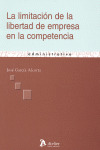 LIMITACION DE LA LIBERTAD DE EMPRESA EN LA COMPETENCIA
