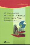 COOPERACION PROCESAL DE LOS ESTADOS CON LA CORTE PENAL INTERNACIONAL, LA