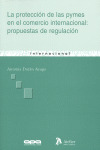 PROTECCION DE LAS PYMES EN EL COMERCIO INTERNACIONAL: PROPUESTAS DE REGULACION