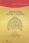 JURISDICION, ACCION Y PROCESO