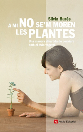 A MI NO SE'M MOREN LES PLANTES