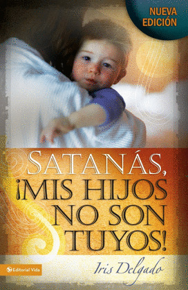 SATANAS, MIS HIJOS NO SON TUYOS
