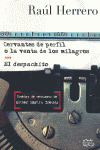 CERVANTES DE PERFIL O LA VENTA DE LOS MILAGROS / EL DESPACHITO