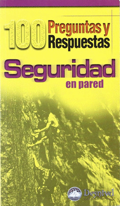 SEGURIDAD EN PARED. 100 PREGUNTAS Y RESPUESTAS