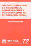 PROHIBICIONES DE RESIDENCIA, APROXIMACION Y COMUNICACION EN EL DERECHO PENAL, LAS