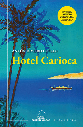 HOTEL CARIOCA (I PREMIO ÁLVARO CUNQUEIRO NOVELA 2022)