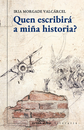 QUEN ESCRIBIRA A MIÑA HISTORIA?