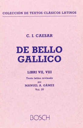 DE BELLO GALLICO, LIBER VII Y VIII