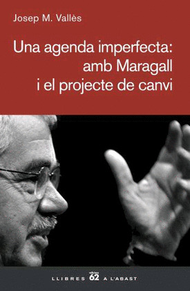 UNA AGENDA IMPERFECTA: AMB MARAGALL I EL PROJECTE DE CANVI