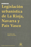 LEGISLACION URBANISTICA DE LA RIOJA, NAVARRA Y PAIS VASCO