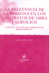 LA RELEVANCIA DE LA PERSONA EN LOS CONTRATOS DE OBRA Y SERVICIOS