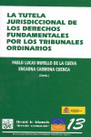 LA TUTELA JURIDICCIONAL DE LOS DERECHOS FUNDAMENTALES POR LOS TRIBUNALES ORDINAR