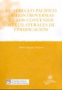 ARREGLO PACIFICO DE CONTROVERSIAS EN LOS CONVENIOS MULTILATERALES