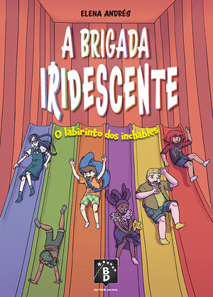 LABIRINTO DOS INCHABLES, O (A BRIGADA IRIDESCENTE)