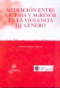 MEDIACION ENTRE VICTIMA Y AGRESOR EN LA VIOLENCIA DE GENERO