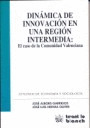 DINÁMICA DE INNOVACIÓN EN UNA REGIÓN INTERMEDIA : EL CASO DE LA COMUNIDAD VALENC