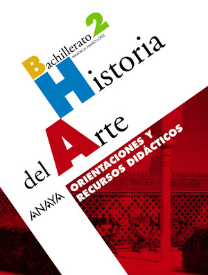 HISTORIA DEL ARTE 2. ORIENTACIONES Y RECURSOS DIDÁCTICOS.
