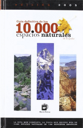 GUIA DEFINITIVA DE LOS 10.000 ESPACIOS NATURALES DE ESPAÑA