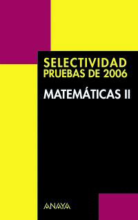 MATEMATICAS II. SELECTIVIDAD, PRUEBAS DE 2006