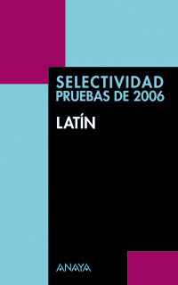 LATIN. SELECTIVIDAD, PRUEBAS DE 2006
