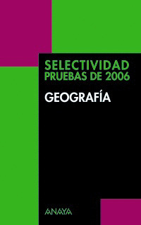 GEOGRAFIA. SELECTIVIDAD, PRUEBAS DE 2006