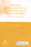AYUDAS DE ESTADO EN LA JURISPRUDENCIA COMUNITARIA. CONCEPTO Y