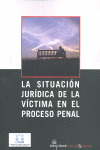 SITUACION JURIDICA DE LA VICTIMA EN EL PROCESO PENAL,LA