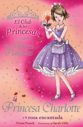 PRINCESA CHARLOTTE Y ROSA ENCANTADA, LA (CLUB PRINCESA)