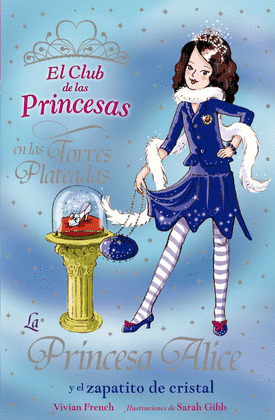 10.PRINCESA ALICE Y ZAPATITO DE CRISTAL.(CLUB PRINCESAS)