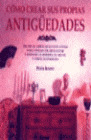 COMO CREAR SUS PROPIAS ANTIGUEDADES