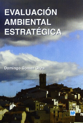EVALUACION AMBIENTAL ESTRATEGICA: UN INSTRUMENTO PARA INTEGR AR EL MEDIO AMBIENT