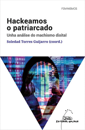 HACKEAMOS O PATRIARCADO: UNHA ANÁLISE DO MACHISMO DIXITAL