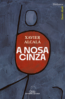 NOSA CINZA, A  (BIBLIOTECA XAVIER ALCALÁ)