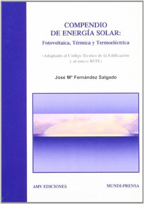 COMPENDIO DE ENERGÍA SOLAR: FOTOVOLTAICA, TERMICA Y TERMOELECTRICA