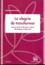 ALEGRIA DE TRANSFORMAR LA