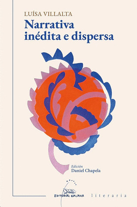 NARRATIVA INÉDITA E DISPERSA (LUISA VILLALTA)