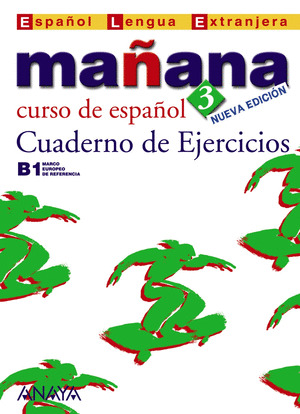 MAÑANA, 3. NIVEL AVANZADO. CUADERNO DE EJERCICIOS