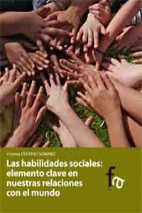 HABILIDADES SOCIALES: ELEMENTO CLAVE EN NUESTRAS RELACIONES CON EL MUNDO