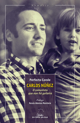 CARLOS NUÑEZ, O COMUNISTA QUE NON FOI GAITEIRO