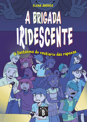 FANTASMA DO VESTIARIO DAS RAPAZAS, O (A BRIGADA IRIDESCENTE)