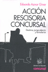 ACCION RESCISORIA CONCURSAL. DOCTRINA, JURISPRUDENCIA Y FORMULARIOS